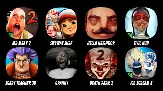 Mr Meat 2, Subway Surf, Hello Neighbor, Evil Nun, Scary Teacher 3D: Stone Age, Granny...