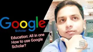 Education-All in One- # How to use google Scholar for research?
