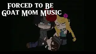 Afton Kids | Forced to Be - Goat Mom music