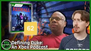 Redfall Is An Absolute Disaster - What Now? | Defining Duke, Episode 122