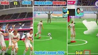 IMPOSSIBLE DEFENCE !! INDIA Vs CHINA !! FOOTBALL LEAGUE 2026 🥅⚽