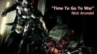 Batman: Arkham Knight - Time To Go To War - (Penthouse Combat & Pursuit Theme) [MP3 DL]