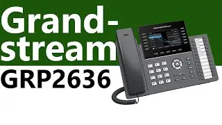 Grandstream GRP2636 12 Line IP Phone - Product Overview