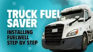 Truck Fuel Saver: Installing FuelWell Step by Step