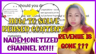 MY EXPERIENCE WHEN I GOT DEMONETIZED | HOW TO SOLVE REUSED CONTENT| HOW TO AVOID REUSED CONTENT