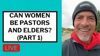 Can Women Be Pastors and Elders? (Part 1) - Matt McMillen Ministries