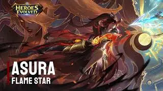 New Skin | Asura - Flame Star | Heroes Evolved | NetDragon