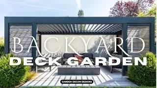 WONDERFUL! BACKYARD DECK GARDEN DESIGN IDEAS | BEST MODERN PATIO GARDEN DECKING WITH OUTDOOR SPACE