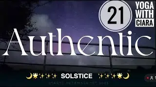 DAY 21: AUTHENTIC : 21-Day Yoga Journey with Ciara