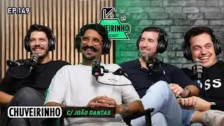 CHUVEIRINHO - c/ João Dantas - EP.149