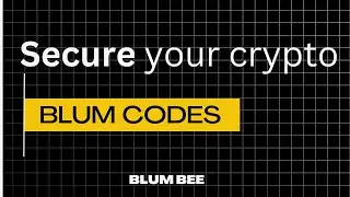 Secure Your Crypto; BLUM CODE