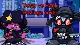 FnF Cesar Fever Vs Hank Bazinga cover (Developer julia)