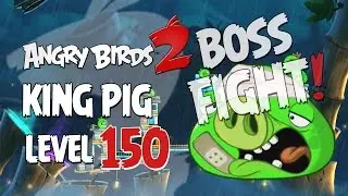 Angry Birds 2 Boss Fight 18! King Pig Level 150 Walkthrough