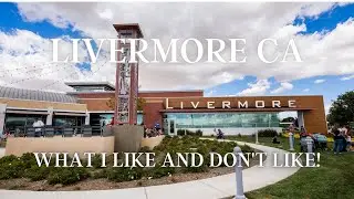 3 things I like about Livermore CA and 1 thing I don't like | Living in Livermore CA