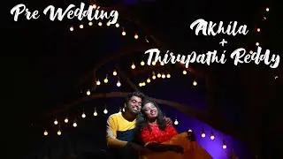 Akhila + Thirupathi Reddy Pre wedding teaser
