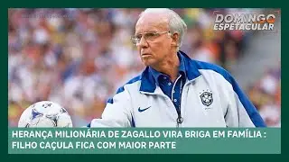 Guerra em fam&iacute;lia e pol&ecirc;mica em disputa por Heran&ccedil;a de Zagallo| Domingo Espetacular