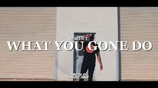 Dkist- What you gone do ( Official Music Video)