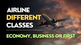 ✈️ AIRLINE Different Classes Explained - Economy, Business, or First Class? | Ground Staff Course