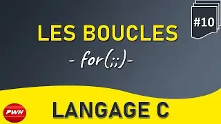#10 Langage C -Les Boucles- for( ; ; )