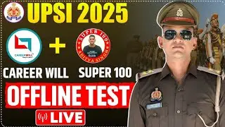 UPSI 2025 , career will & super 100 free offline test live dekhe