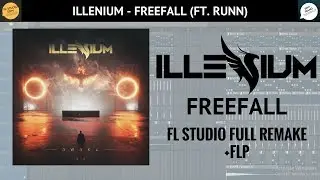 Illenium - Free Fall (Ft. Runn) [FL STUDIO FULL REMAKE] +FLP
