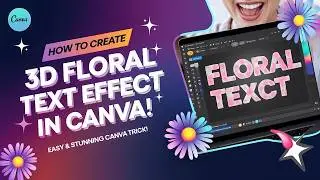 How to create 3D floral Text Effects using Canva&ndash; Step-by-Step Canva Tutorial