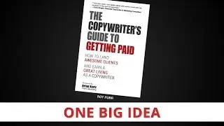 The Copywriter's Guide to Getting Paid by Roy Furr [One Big Idea]
