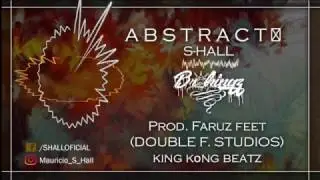 ABSTRACTO- S-Hall (Prod.Double F Studios, KingKongBeats )