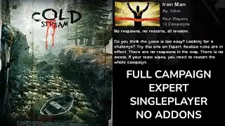 Left 4 Dead 2 - Cold Stream (Iron Man, Expert, Singleplayer, No Addons)