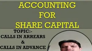 TREATMENT OF CALLS IN ARREARS | CALLS IN ADVANCE || CBSE || RDA || DK SIR