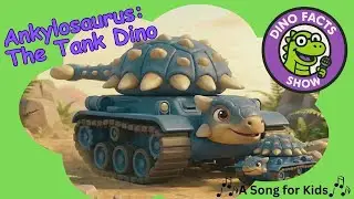 Ankylosaurus Song 🦖 | Dinosaur Facts for Kids (Tank Dinosaur Dad & Baby)