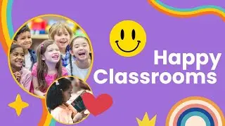 Happy Classrooms (In house Training Session)