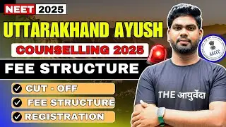 Uttarakhand AYUSH 2025 | BAMS, BHMS, BNYS, BUMS Fees & Counselling Explained