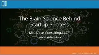 The Brain Science Behind Startup Success&trade; &ndash; Mind Atlas Consulting&reg;