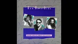 Bad Boys Blue &lrm;&ndash; Don't Walk Away Suzanne (Dance Mix) 1988