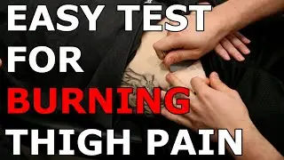 MERALGIA PARESTHETICA: An EASY Test For Chronic BURNING Thigh Pain & How To Get RID Of It!
