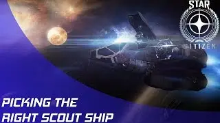 Star Citizen: Picking the right Scout Ship!