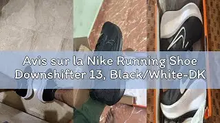 Avis sur la Nike Running Shoe Downshifter 13, Black/White-DK Smoke Grey, FD6454-001, 43 EU (M 9.5 US