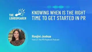 Knowing the right time to get started in PR