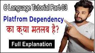 Difference between dependent and independent || Platform Dependency in C || Be a Programmer