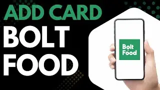 How to Add a Credit or Debit Card to Bolt Food App (Step-by-Step Payment Method Tutorial)