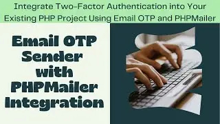 How to Integrate Two-Factor Authentication with Email OTP in PHP Using PHPMailer