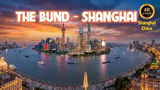 4K Walking Tour of The Bund: Shanghai&rsquo;s Iconic Riverside Skyline | Phuc Nguyen