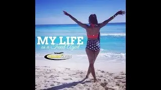 My Life as a Travel Agent (Travel Queen in Cancun)