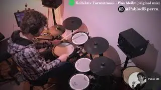 Kollektiv Turmstrasse - Was bleibt (original mix) | Pablo dB DRUMCOVER