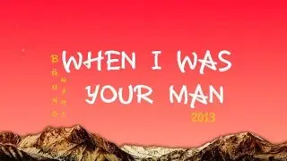 Bruno Mars - When i was your man🎧