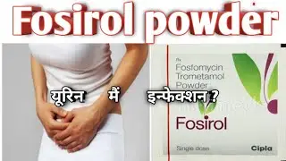 Fosirol powder use | Fosirol powder cipla | uti treatment | fosfomycin powder in hindi