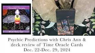 Weekly Psychic Predictions with Chris Ann and deck review of Time Oracle 12/22-12/29/24