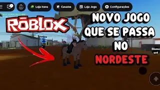 O NOVO JOGO NA ROBLOX QUE SE PASSA NO NORDESTE  ( O NORDESTE)
