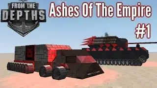 From The Depths | Part 1 | Tanks, Trucks and Bikes!? | Ashes Of The Empire Gameplay - Playthrough